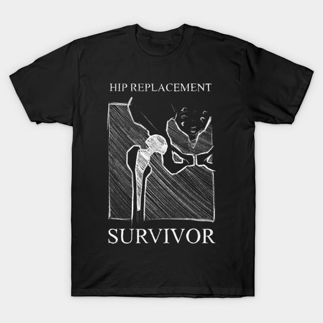 Hip replacement survivor T-Shirt by daddymactinus